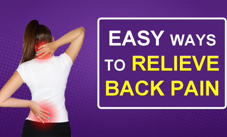 EASY WAYS TO RELIEVE BACK PAIN