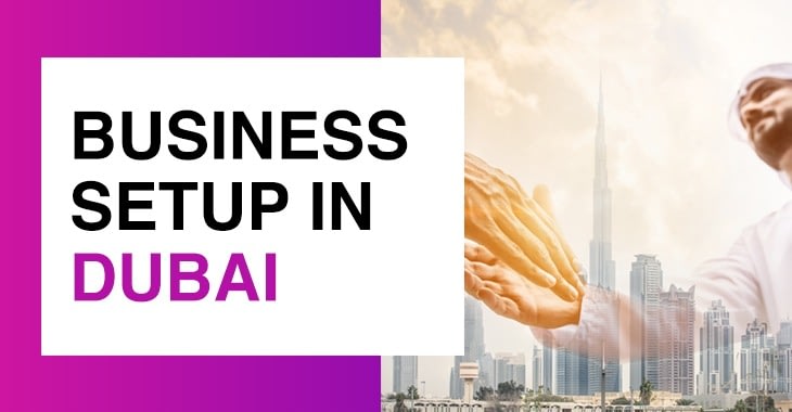 Business Setup in Dubai - an Overview