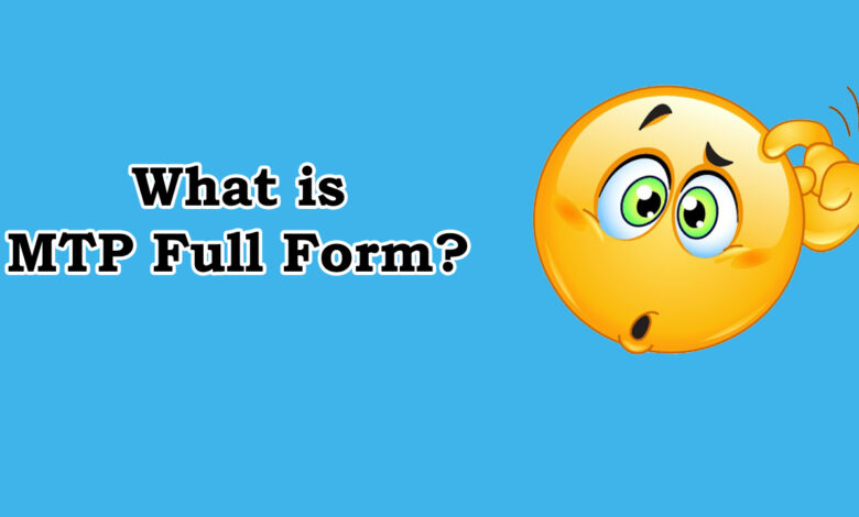 MTP Full Form What Is MTP Full Form The PK Times