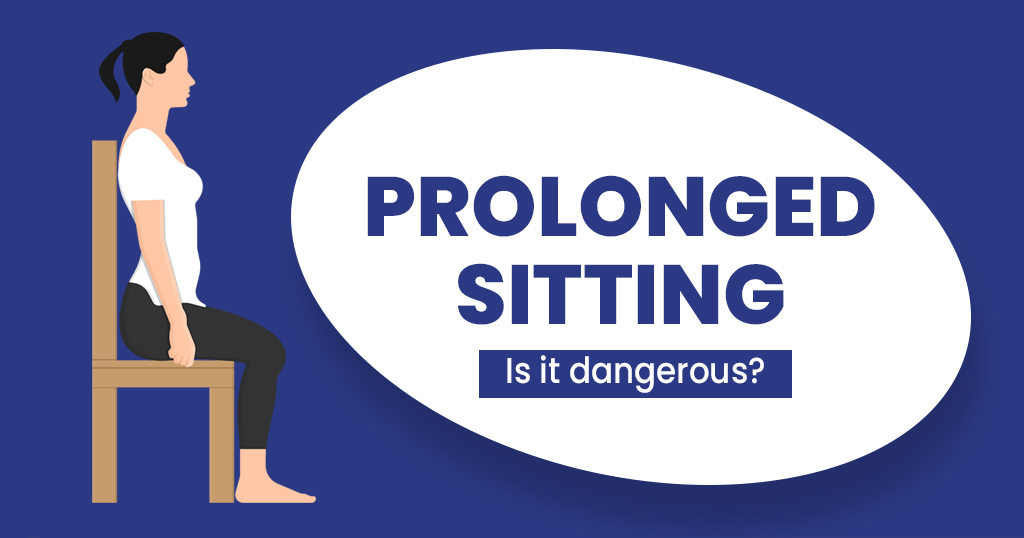 Health Hazards of Prolonged Sitting
